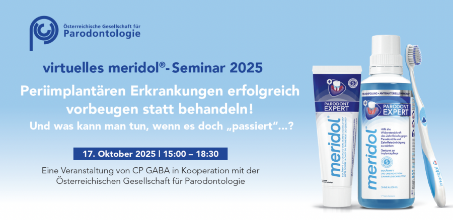 ÖGP/meridol Webinar – „Periimplantären Erkrankungen erfolgreich vorbeugen statt behandeln!“